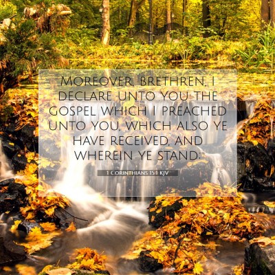 Picture 07 - 1 Corinthians 15:1 KJV - Moreover, brethren, I declare unto you the gospel - Bible Verse Picture