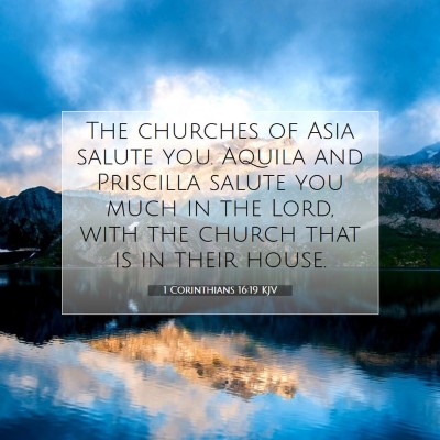 Picture 07 - 1 Corinthians 16:19 KJV - The churches of Asia salute you. Aquila and - Bible Verse Picture