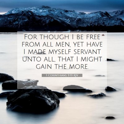 Picture 07 - 1 Corinthians 9:19 KJV - For though I be free from all men, yet have I - Bible Verse Picture