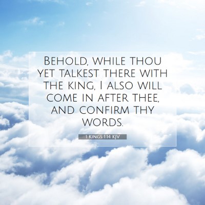 Picture 07 - 1 Kings 1:14 KJV - Behold, while thou yet talkest there with the - Bible Verse Picture