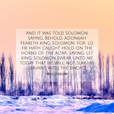 Picture 07 - 1 Kings 1:51 KJV - And it was told Solomon, saying, Behold, Adonijah - Bible Verse Picture