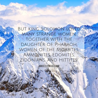 Picture 07 - 1 Kings 11:1 KJV - But king Solomon loved many strange women, - Bible Verse Picture