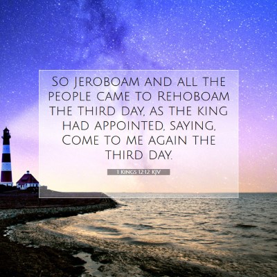 Picture 07 - 1 Kings 12:12 KJV - So Jeroboam and all the people came to Rehoboam - Bible Verse Picture