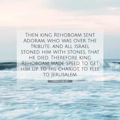 Picture 07 - 1 Kings 12:18 KJV - Then king Rehoboam sent Adoram, who was over the - Bible Verse Picture