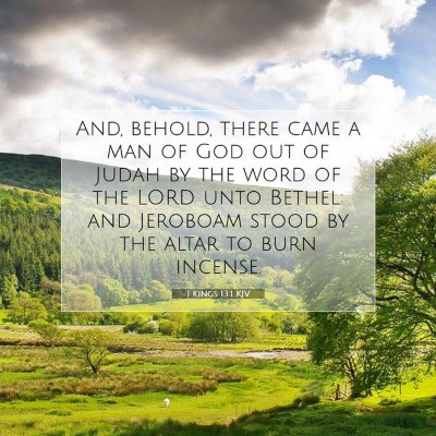 Picture 07 - 1 Kings 13:1 KJV - And, behold, there came a man of God out of Judah - Bible Verse Picture