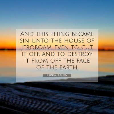 Picture 07 - 1 Kings 13:34 KJV - And this thing became sin unto the house of - Bible Verse Picture