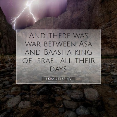 Picture 07 - 1 Kings 15:32 KJV - And there was war between Asa and Baasha king of - Bible Verse Picture