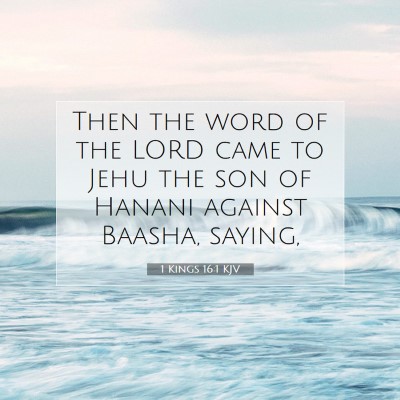 Picture 07 - 1 Kings 16:1 KJV - Then the word of the LORD came to Jehu the son of - Bible Verse Picture