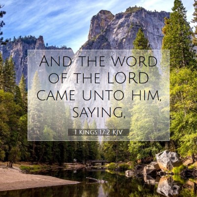 Picture 07 - 1 Kings 17:2 KJV - And the word of the LORD came unto him, - Bible Verse Picture