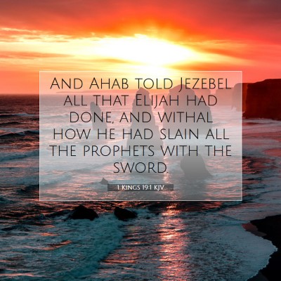 Picture 07 - 1 Kings 19:1 KJV - And Ahab told Jezebel all that Elijah had done, - Bible Verse Picture