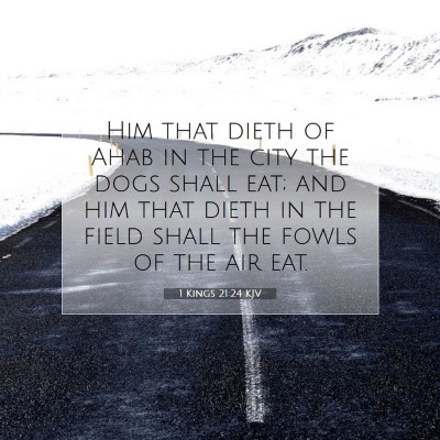 Picture 07 - 1 Kings 21:24 KJV - Him that dieth of Ahab in the city the dogs shall - Bible Verse Picture