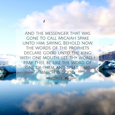 Picture 07 - 1 Kings 22:13 KJV - And the messenger that was gone to call Micaiah - Bible Verse Picture