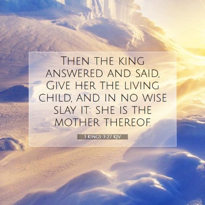 Picture 07 - 1 Kings 3:27 KJV - Then the king answered and said, Give her the - Bible Verse Picture
