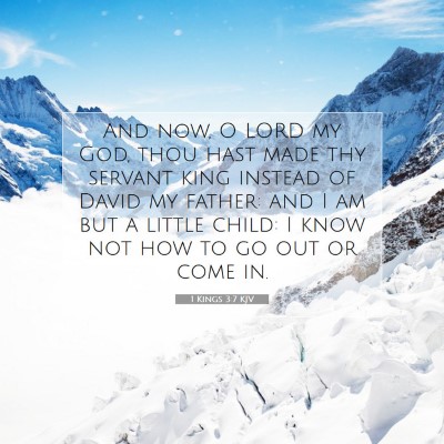 Picture 07 - 1 Kings 3:7 KJV - And now, O LORD my God, thou hast made thy - Bible Verse Picture