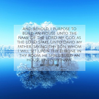 Picture 07 - 1 Kings 5:5 KJV - And, behold, I purpose to build an house unto the - Bible Verse Picture