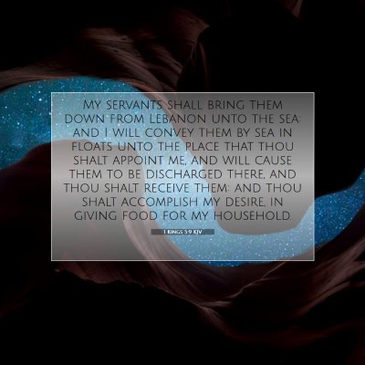 Picture 07 - 1 Kings 5:9 KJV - My servants shall bring them down from Lebanon - Bible Verse Picture