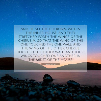 Picture 07 - 1 Kings 6:27 KJV - And he set the cherubim within the inner house: - Bible Verse Picture