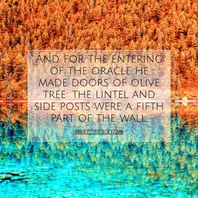 Picture 07 - 1 Kings 6:31 KJV - And for the entering of the oracle he made doors - Bible Verse Picture