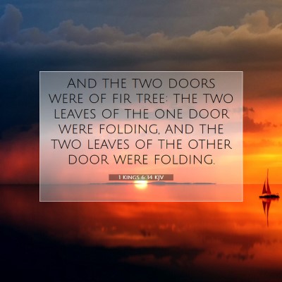 Picture 07 - 1 Kings 6:34 KJV - And the two doors were of fir tree: the two - Bible Verse Picture