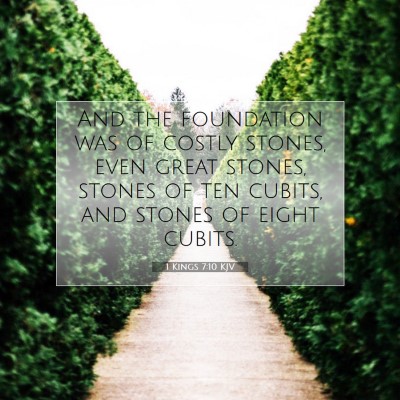 Picture 07 - 1 Kings 7:10 KJV - And the foundation was of costly stones, even - Bible Verse Picture
