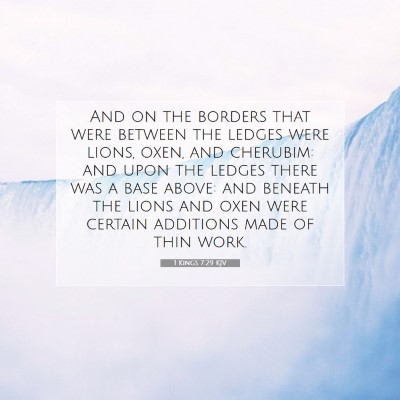 Picture 07 - 1 Kings 7:29 KJV - And on the borders that were between the ledges - Bible Verse Picture
