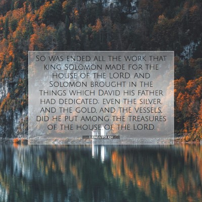 Picture 07 - 1 Kings 7:51 KJV - So was ended all the work that king Solomon made - Bible Verse Picture