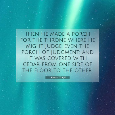 Picture 07 - 1 Kings 7:7 KJV - Then he made a porch for the throne where he - Bible Verse Picture