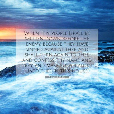 Picture 07 - 1 Kings 8:33 KJV - When thy people Israel be smitten down before the - Bible Verse Picture