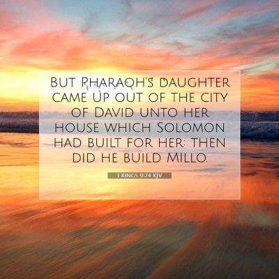 Picture 07 - 1 Kings 9:24 KJV - But Pharaoh's daughter came up out of the city of - Bible Verse Picture