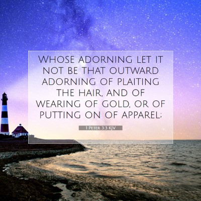 Picture 07 - 1 Peter 3:3 KJV - Whose adorning let it not be that outward - Bible Verse Picture