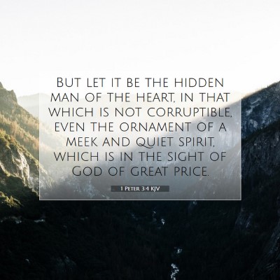 Picture 07 - 1 Peter 3:4 KJV - But let it be the hidden man of the heart, in - Bible Verse Picture
