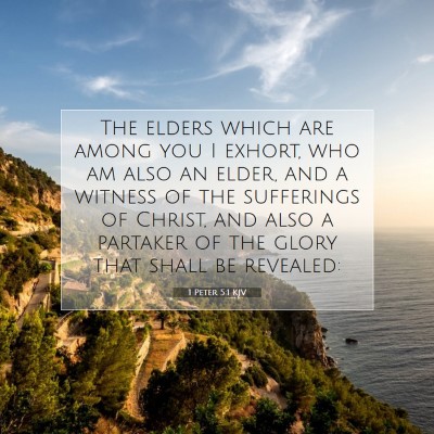 Picture 07 - 1 Peter 5:1 KJV - The elders which are among you I exhort, who am - Bible Verse Picture