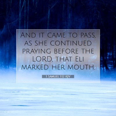 Picture 07 - 1 Samuel 1:12 KJV - And it came to pass, as she continued praying - Bible Verse Picture