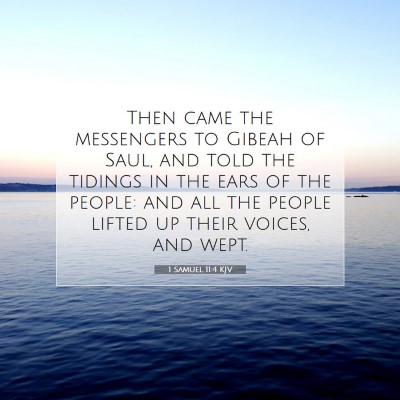 Picture 07 - 1 Samuel 11:4 KJV - Then came the messengers to Gibeah of Saul, and - Bible Verse Picture