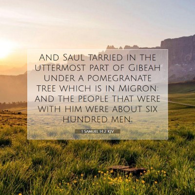 Picture 07 - 1 Samuel 14:2 KJV - And Saul tarried in the uttermost part of Gibeah - Bible Verse Picture