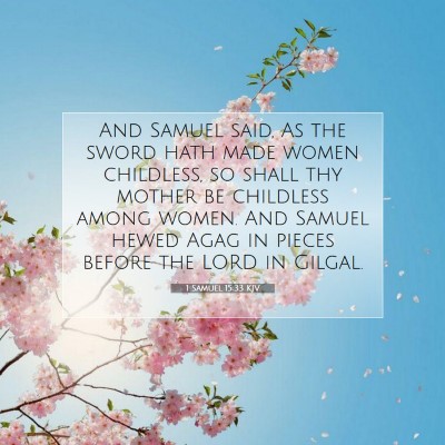 Picture 07 - 1 Samuel 15:33 KJV - And Samuel said, As the sword hath made women - Bible Verse Picture