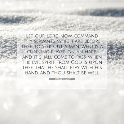 Picture 07 - 1 Samuel 16:16 KJV - Let our lord now command thy servants, which are - Bible Verse Picture