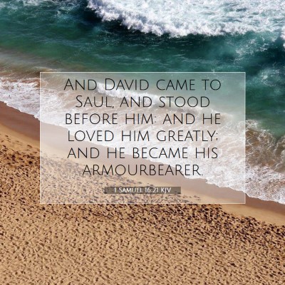 Picture 07 - 1 Samuel 16:21 KJV - And David came to Saul, and stood before him: and - Bible Verse Picture