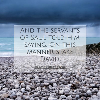 Picture 07 - 1 Samuel 18:24 KJV - And the servants of Saul told him, saying, On - Bible Verse Picture