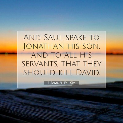 Picture 07 - 1 Samuel 19:1 KJV - And Saul spake to Jonathan his son, and to all - Bible Verse Picture