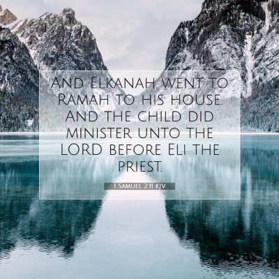 Picture 07 - 1 Samuel 2:11 KJV - And Elkanah went to Ramah to his house. And the - Bible Verse Picture