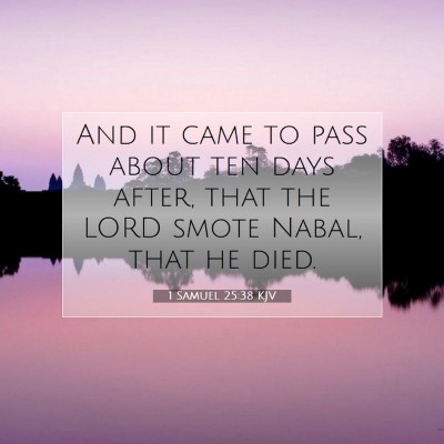 Picture 07 - 1 Samuel 25:38 KJV - And it came to pass about ten days after, that - Bible Verse Picture