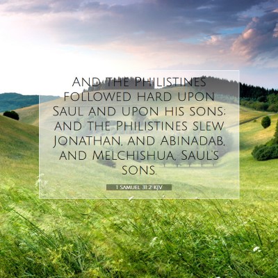 Picture 07 - 1 Samuel 31:2 KJV - And the Philistines followed hard upon Saul and - Bible Verse Picture