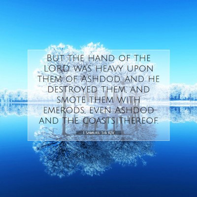Picture 07 - 1 Samuel 5:6 KJV - But the hand of the LORD was heavy upon them of - Bible Verse Picture