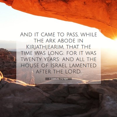 Picture 07 - 1 Samuel 7:2 KJV - And it came to pass, while the ark abode in - Bible Verse Picture