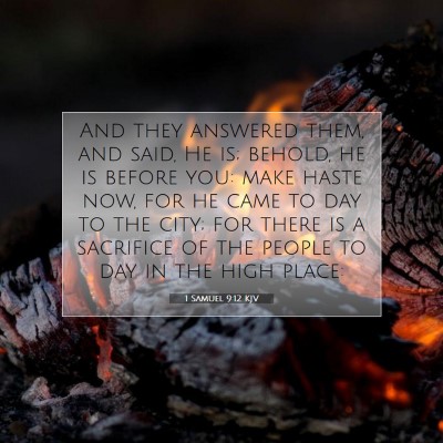 Picture 07 - 1 Samuel 9:12 KJV - And they answered them, and said, He is; behold, - Bible Verse Picture