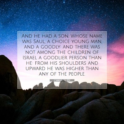 Picture 07 - 1 Samuel 9:2 KJV - And he had a son, whose name was Saul, a choice - Bible Verse Picture