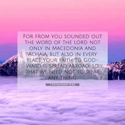 Picture 07 - 1 Thessalonians 1:8 KJV - For from you sounded out the word of the Lord not - Bible Verse Picture
