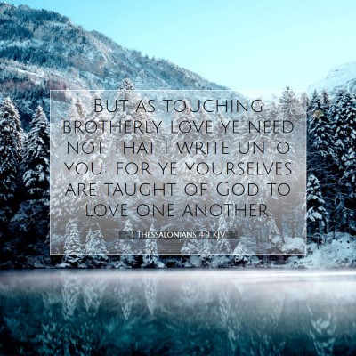 Picture 07 - 1 Thessalonians 4:9 KJV - But as touching brotherly love ye need not that I - Bible Verse Picture