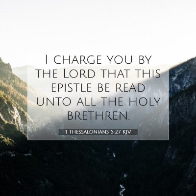 Picture 07 - 1 Thessalonians 5:27 KJV - I charge you by the Lord that this epistle be - Bible Verse Picture